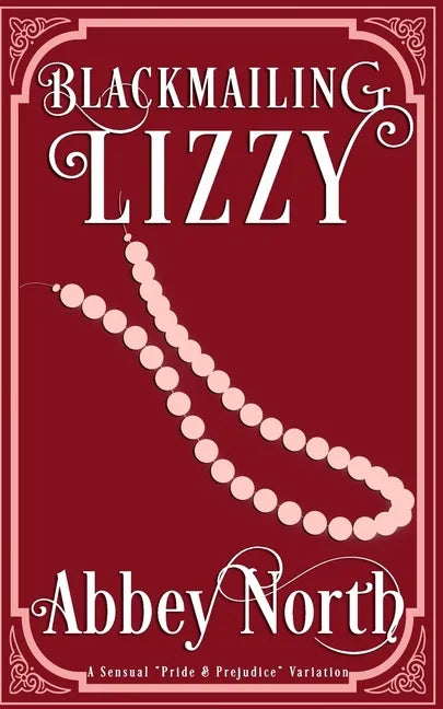 Blackmailing Lizzy: A Pride & Prejudice Variation - Paperback