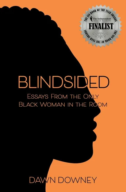 Blindsided: Essays from the Only Black Woman in the Room - Paperback