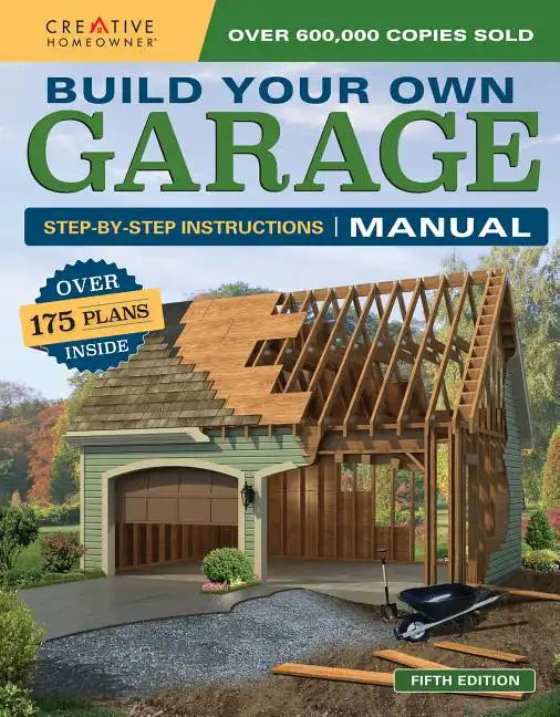 Build Your Own Garage Manual: More Than 175 Plans - Paperback