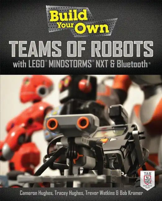 Build Your Own Teams of Robots with Lego(r) Mindstorms(r) Nxt and Bluetooth(r) - Paperback