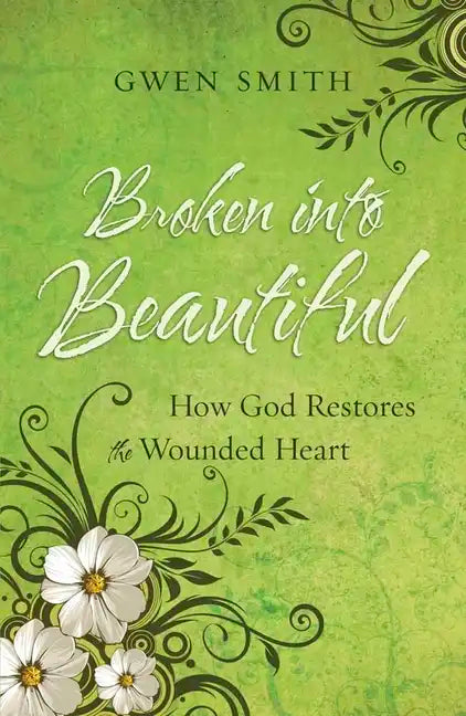 Broken Into Beautiful: How God Restores the Wounded Heart - Paperback