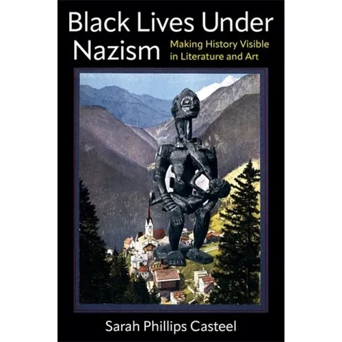 Black Lives Under Nazism: Making History Visible in Literature and Art - Paperback