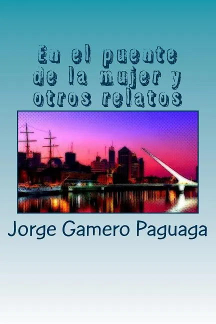 En el puente de la mujer y otros relatos - Paperback