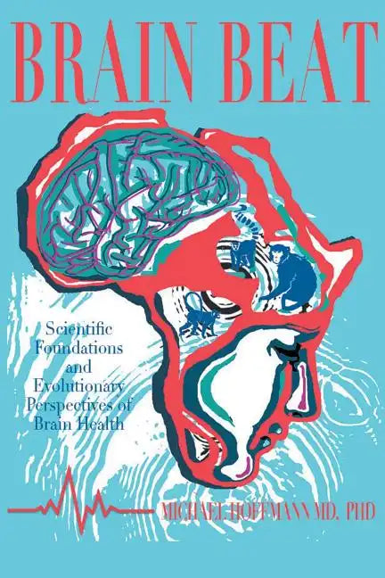 Brain Beat: Scientific Foundations and Evolutionary Perspectives of Brain Health - Paperback