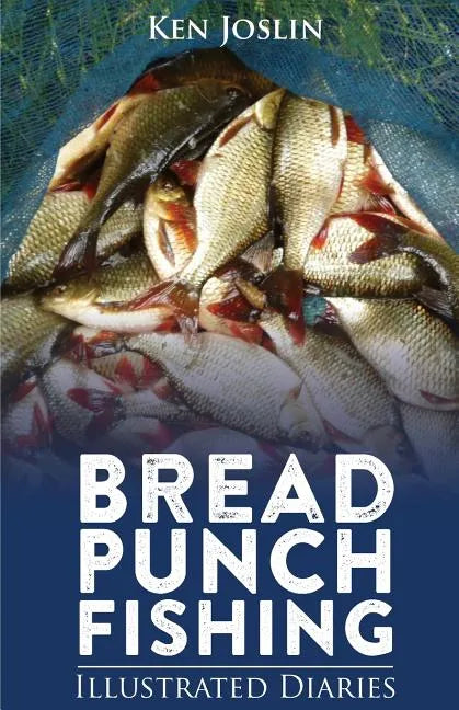 Bread Punch Fishing Diaries - Paperback