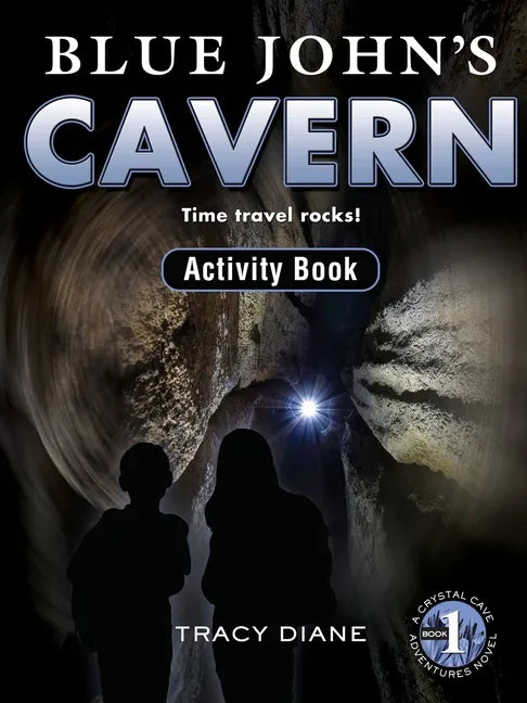 Blue John's Cavern Activity Book: Time Travel Rocks! - Paperback