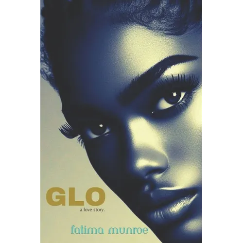 Glo: A Love Story - Paperback