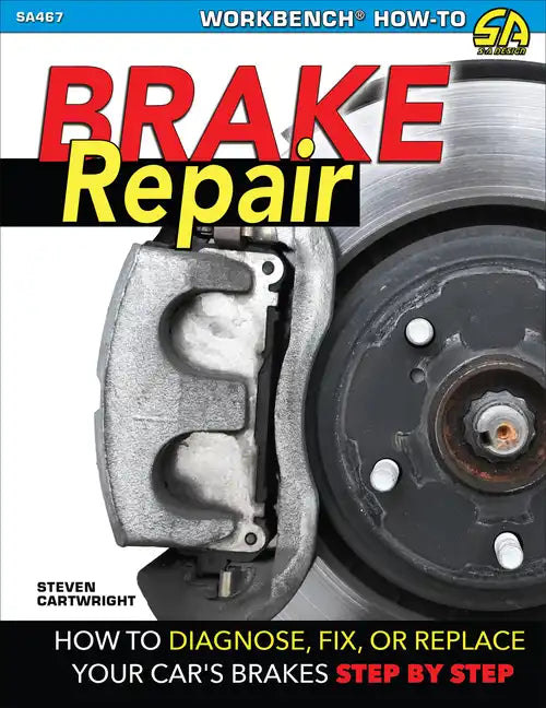 Brake Repair-Op/HS: How to Diagnose, Fix, or Replace Your Car's Brakes Step-By-Step - Paperback