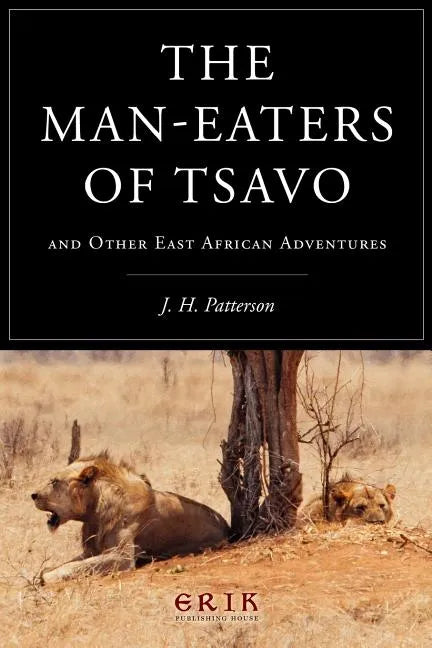 The Man-eaters of Tsavo: and Other East African Adventures - Paperback