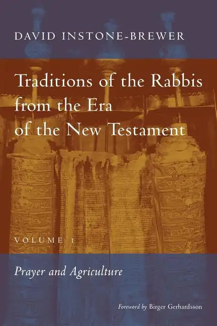 Traditions of the Rabbis from the Era of the New Testament, volume 1: Prayer and Agriculture - Paperback