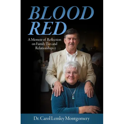 Blood Red - A Memoir of Reflection on Family Ties and Relationships - Paperback