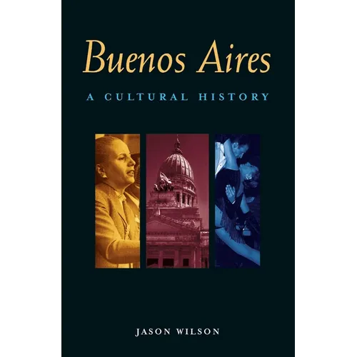Buenos Aires: A Cultural History - Paperback
