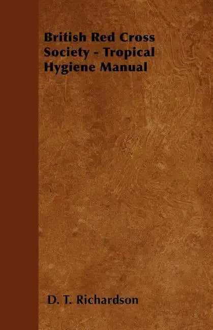 British Red Cross Society - Tropical Hygiene Manual - Paperback