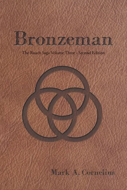 Bronzeman: The Ruach Saga Volume Three-Second Edition - Paperback