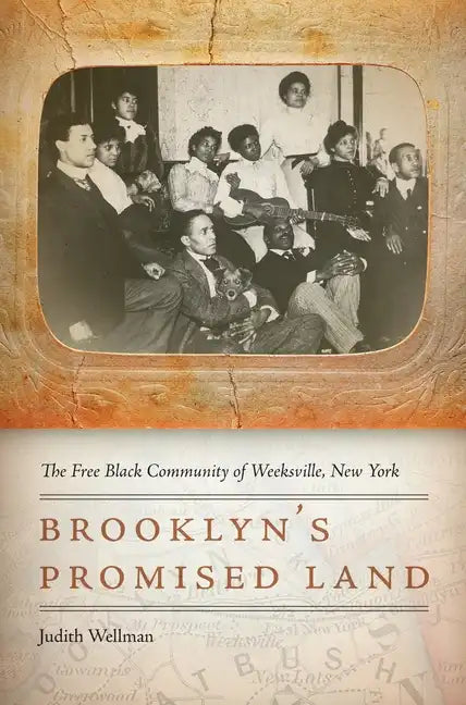Brooklyn's Promised Land: The Free Black Community of Weeksville, New York - Hardcover