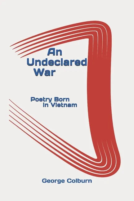 An Undeclared War: Poetry Born in Vietnam - Paperback