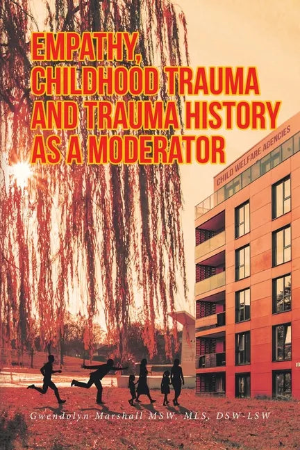 Empathy, Childhood Trauma and Trauma History as a Moderator - Paperback