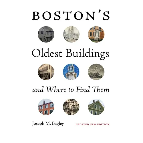 Boston's Oldest Buildings and Where to Find Them - Paperback