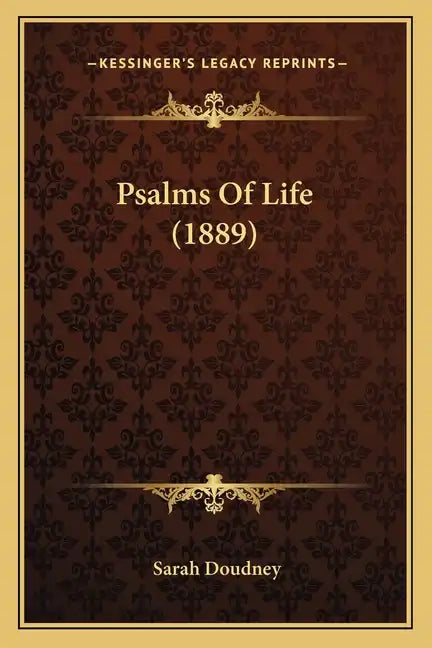 Psalms of Life (1889) - Paperback