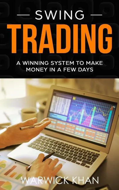 Swing Trading: An Innovative Guide to Trading with Lower Risk - Paperback