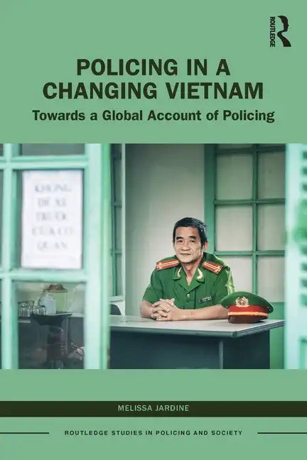 Policing in a Changing Vietnam: Towards a Global Account of Policing - Paperback