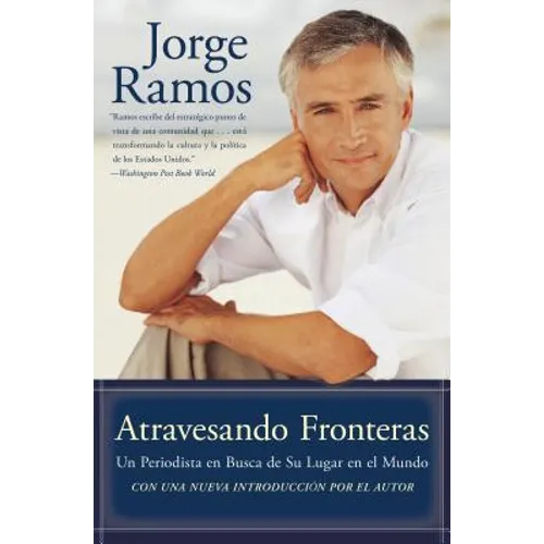 Atravesando Fronteras: Un Periodista en Busca de su Lugar en el Mundo - Paperback