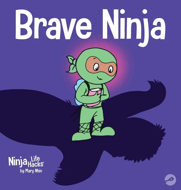 Brave Ninja: A Children's Book About Courage - Hardcover