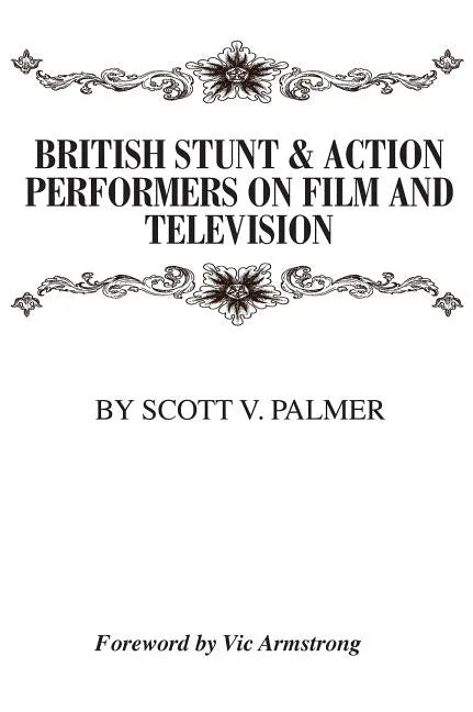 British Stunt & Action Performers On Film & Television - Hardcover