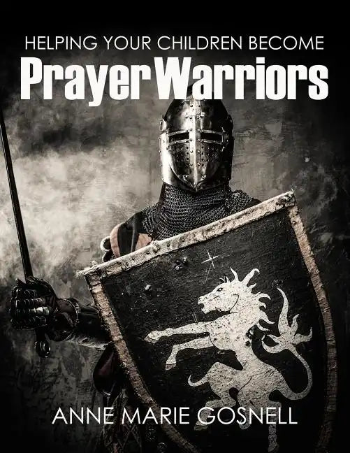 Helping Your Children Become Prayer Warriors - Paperback