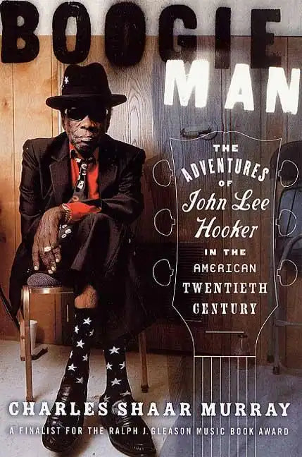 Boogie Man: The Adventures of John Lee Hooker in the American Twentieth Century - Paperback