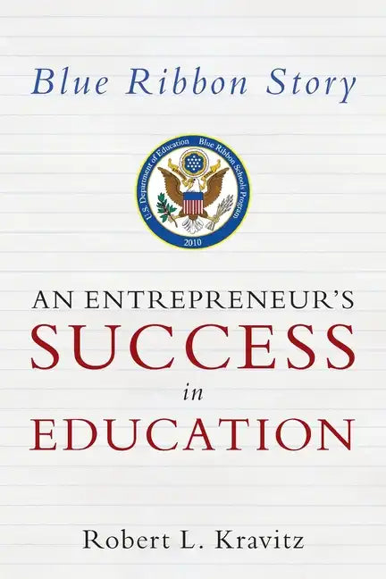 Blue Ribbon Story: An Entrepreneur's Success in Education - Paperback