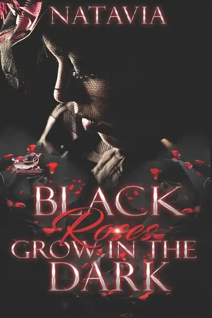 Black Roses Grow in the Dark: A Dark Urban Paranormal - Paperback