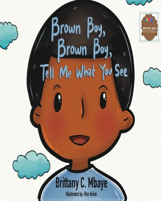 Brown Boy, Brown Boy, Tell Me What You See - Paperback