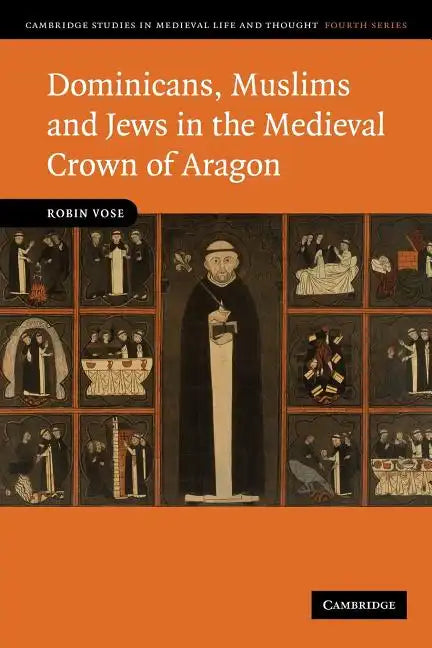 Dominicans, Muslims and Jews in the Medieval Crown of Aragon - Paperback