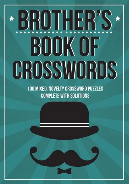 Brother's Book Of Crosswords: 100 novelty crossword puzzles - Paperback