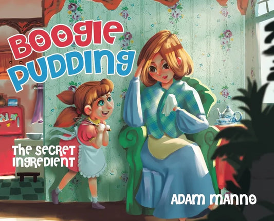 Boogie Pudding: The Secret Ingredient - Hardcover