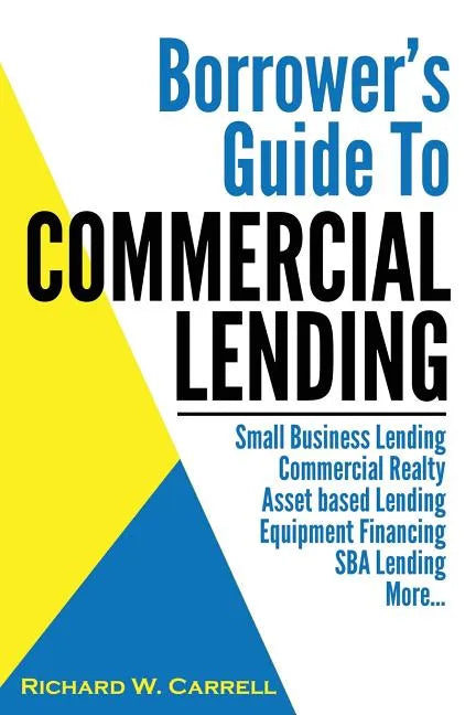 Borrower's Guide to Commercial Lending - Paperback