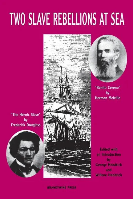 Two Slave Rebellions at Sea: The Heroic Slave by Frederick Douglass and Benito Cereno by Herman Melville - Paperback