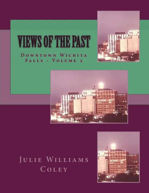 Views of the Past: Downtown Wichita Falls, Texas - Volume 2 - Paperback
