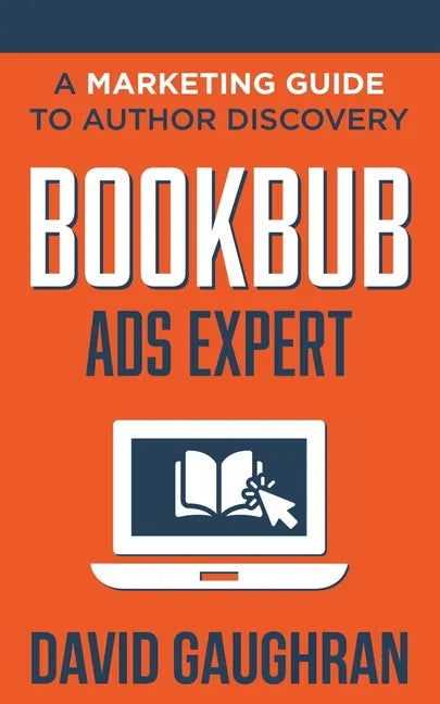 BookBub Ads Expert: A Marketing Guide to Author Discovery - Paperback