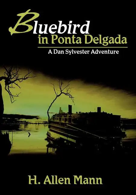 Bluebird in Ponta Delgada: A Dan Sylvester Adventure - Hardcover