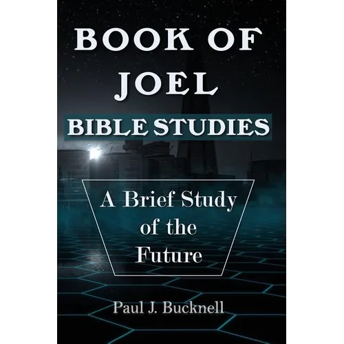 Book of Joel-Bible Studies: A Brief Study of the Future - Paperback