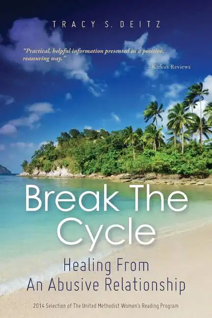 Break The Cycle: Healing From An Abusive Relationship - Paperback