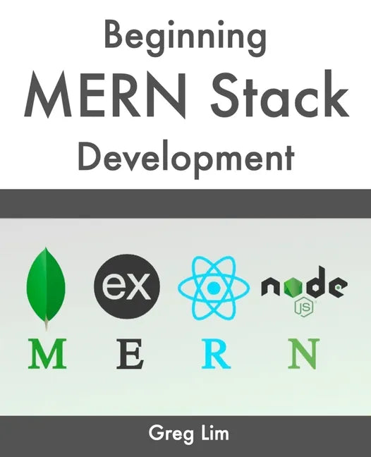 Beginning MERN Stack: Build and Deploy a Full Stack MongoDB, Express, React, Node.js App - Paperback