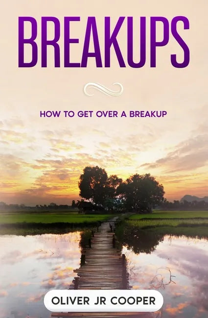 Breakups: How To Get Over A Breakup - Paperback