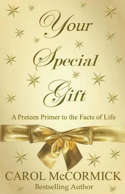 Your Special Gift: (A Preteen Primer to the Facts of Life) - Paperback