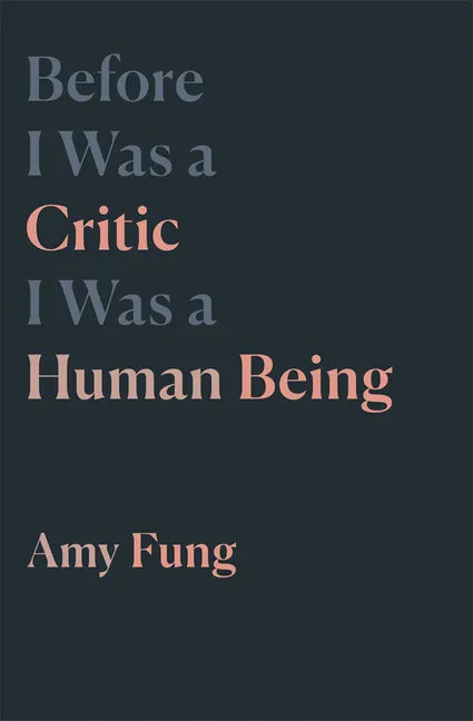 Before I Was a Critic I Was a Human Being: Volume 7 - Paperback