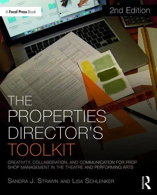 The Properties Director's Toolkit: Managing a Prop Shop for Theatre - Paperback