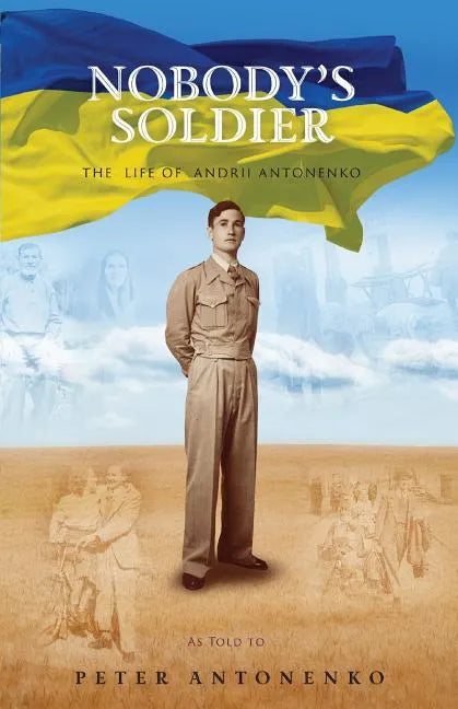 Nobody's Soldier: The Life of Andrii Antonenko - Paperback