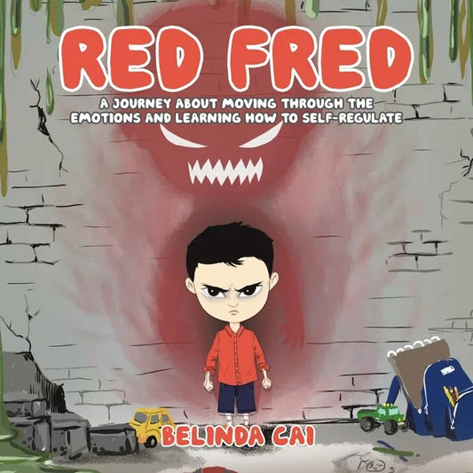 Red Fred: A Journey About Moving Through the Emotions and Learning How to Self-Regulate - Paperback